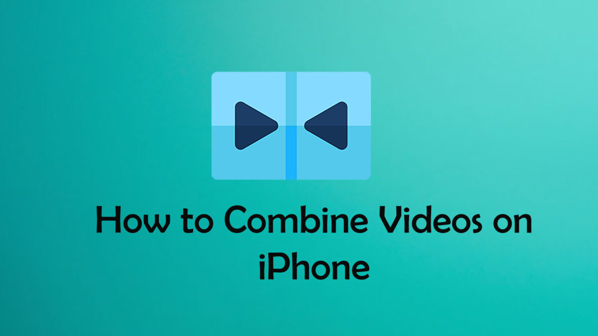 How to Combine Videos on iPhone