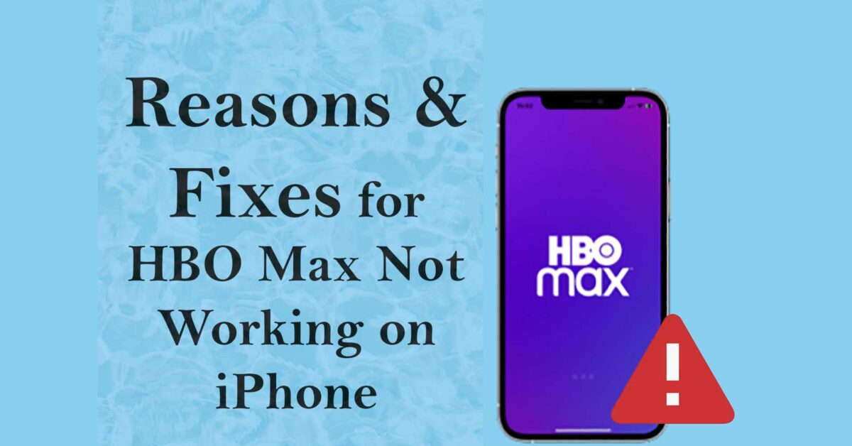 Why is HBO Max not working on iPhone